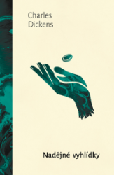 Nadějné vyhlídky - Charles Dickens - Společenská próza Nadějné vyhlídky