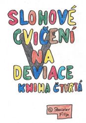 Slohové cvičení na deviace - kniha čtvrtá - vítěz bere všechno Slohové cvičení na deviace - kniha čtvrtá - vítěz bere všechno