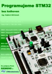 Programujeme STM32 - bez knihoven - Informatika a výpočetní technika Programujeme STM32 - bez knihoven
