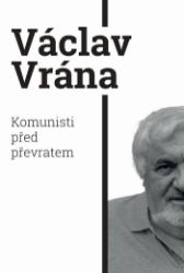 Komunisti před převratem Komunisti před převratem