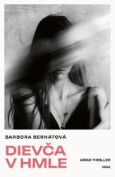 Dievča v hmle - Barbora Bernátová - Thrillery Dievča v hmle