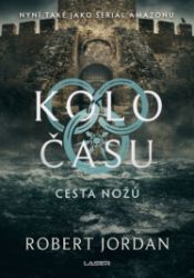 Kolo času: Cesta nožů - Robert Jordan - Fantasy Kolo času: Cesta nožů