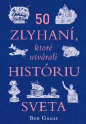 50 zlyhaní, ktoré utvárali históriu sveta