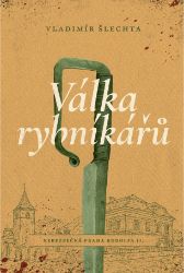 Válka rybníkářů - Vladimír Šlechta - Krimi a detektivky Válka rybníkářů