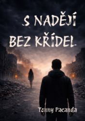 S nadějí bez křídel - Dobrodružné S nadějí bez křídel