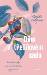 Dům v třešňovém sadu - Společenská próza Dům v třešňovém sadu