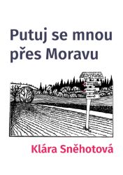 Putuj se mnou přes Moravu Putuj se mnou přes Moravu