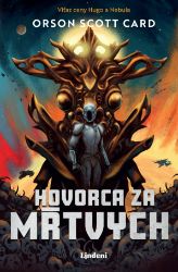 Hovorca za mŕtvych - Orson Scott Card - Sci-fi Hovorca za mŕtvych