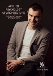 Applied Psychology of Architecture – The Secret World of Architects Applied Psychology of Architecture – The Secret World of Architects