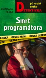 Smrt programátora - Stanislav Češka - Krimi a detektivky Smrt programátora