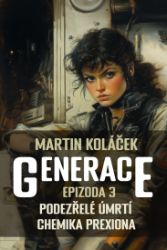 Generace: Epizoda 3: Podezřelé úmrtí chemika Prexiona Generace: Epizoda 3: Podezřelé úmrtí chemika Prexiona