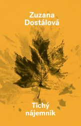 Tichý nájemník - Zuzana Dostálová - Společenská próza Tichý nájemník