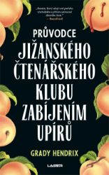 Průvodce jižanského čtenářského klubu zabíjením upírů Průvodce jižanského čtenářského klubu zabíjením upírů