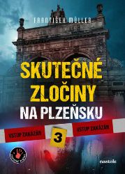 Skutečné zločiny na Plzeňsku 3 Skutečné zločiny na Plzeňsku 3