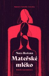 Mateřské mléko - Společenská próza Mateřské mléko