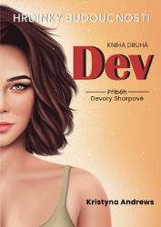 Hrdinky Budoucnosti 2 Dev - Příběh Devory Sharpové Hrdinky Budoucnosti 2 Dev - Příběh Devory Sharpové