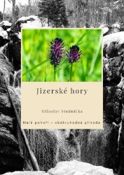 Jizerské hory. Malé pohoří – obdivuhodná příroda