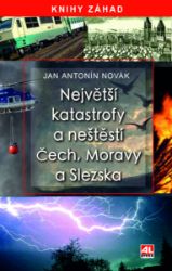 Největší katastrofy a neštěstí Čech, Moravy a Slezska Největší katastrofy a neštěstí Čech, Moravy a Slezska