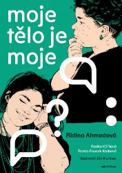 Moje tělo je moje - Společenské a humanitní vědy Moje tělo je moje
