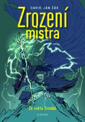 Zrození mistra - David Jan Žák - Pro děti a mládež Zrození mistra