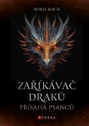 Zaříkávač draků: Přísaha psanců Zaříkávač draků: Přísaha psanců