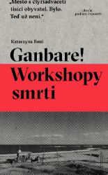 Ganbare! Workshopy smrti Ganbare! Workshopy smrti