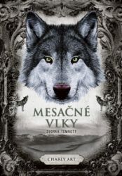 Mesačné vlky 2: Svorka temnoty - Fantasy Mesačné vlky 2: Svorka temnoty