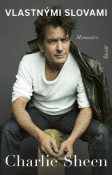 Charlie Sheen: Vlastnými slovami Charlie Sheen: Vlastnými slovami