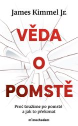 Věda o pomstě - Jak porozumět nejzhoubnější závislosti na světě a překonat ji Věda o pomstě - Jak porozumět nejzhoubnější závislosti na světě a překonat ji