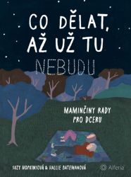 Co dělat, až už tu nebudu Co dělat, až už tu nebudu