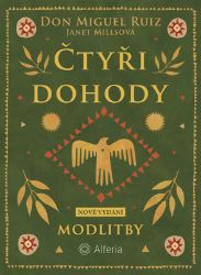 Čtyři dohody - Modlitby Čtyři dohody - Modlitby