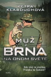 Muž z Brna na Onom Světě - Petra Klabouchová - Humor, satira a komedie Muž z Brna na Onom Světě