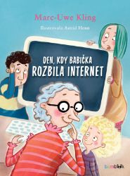 Den, kdy babička rozbila internet - Marc-Uwe Kling - Pro děti a mládež Den, kdy babička rozbila internet