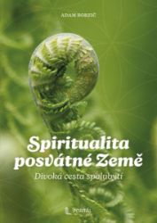Spiritualita posvátné Země Spiritualita posvátné Země