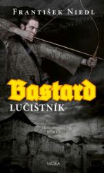 Bastard - lučištník - Historické romány Bastard - lučištník