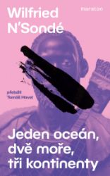 Jeden oceán, dvě moře, tři kontinenty Jeden oceán, dvě moře, tři kontinenty