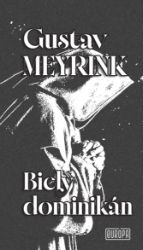 Biely dominikán - Gustav Meyrink - Horory Biely dominikán