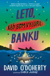 Leto, keď som vylúpil banku Leto, keď som vylúpil banku