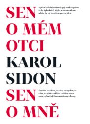 Sen o mém otci – Sen o mně - Karol Sidon - Klasická literatura Sen o mém otci – Sen o mně