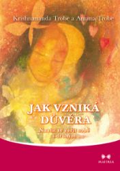 Jak vzniká důvěra Jak vzniká důvěra
