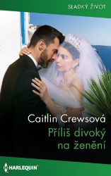 Příliš divoký na ženění Příliš divoký na ženění
