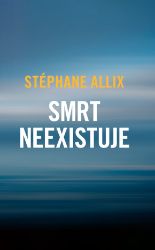 Smrt neexistuje Smrt neexistuje