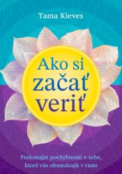 Ako si začať veriť Ako si začať veriť
