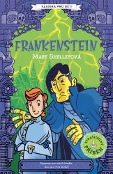 Frankenstein - Mary Shelley - Pro děti a mládež Frankenstein