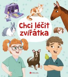 Chci léčit zvířátka - Přírodní vědy Chci léčit zvířátka