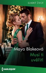 Musí ti uvěřit! Musí ti uvěřit!