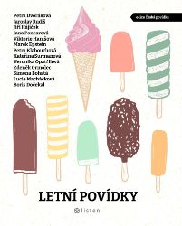 Letní povídky - Boris Dočekal,Zdeněk Grmolec,Petra Klabouchová,Simona Bohatá,Jana Poncarová,Jiří Hájíček,Petra Dvořáková,Viktorie Hanišová,Marek Epstein,Jaroslav Rudiš,Kateřina Surmanová - Povídky a novely Letní povídky