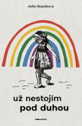 Už nestojím pod duhou Už nestojím pod duhou