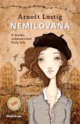Nemilovaná - Arnošt Lustig - Romány Nemilovaná