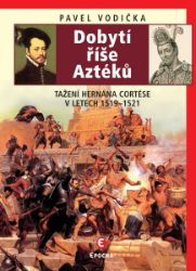 Dobytí říše Aztéků - Tažení Hernána Cortése v letech 1519–1521